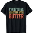 thumbnail image 1 of Everything Is Better With Butter T-Shirt, 1 of 4