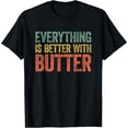 thumbnail image 1 of Everything Is Better With Butter T-Shirt, 1 of 6