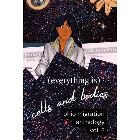 (Everything Is) Cells and Bodies: Ohio Migration Anthology, Volume Two, (Paperback)