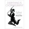 thumbnail image 1 of Pre-Owned Everything Is Choreography: The Musical Theater of Tommy Tune (Hardcover) 0190090731 9780190090739, 1 of 1