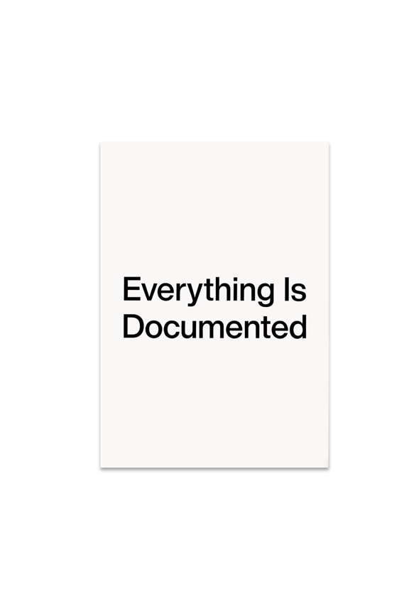 Everything Is Documented - Corporate Workflow Enthusiast - 13x19 Poster Print