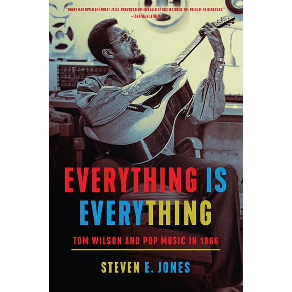 Everything Is Everything: Tom Wilson and Pop Music in 1966, (Paperback)