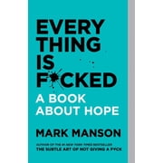 Everything Is F*cked A Book about Hope Paperback