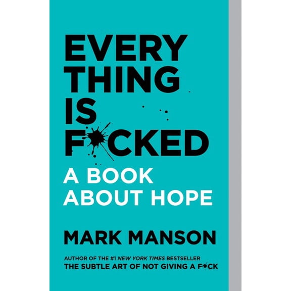 Everything Is F*cked: A Book about Hope (Paperback)