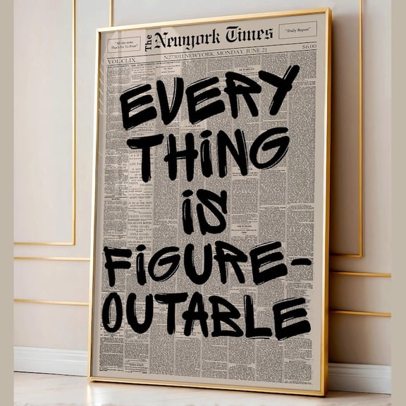 Everything Is Figure Outable Typography Wall Art Print, Unframed Paper Poster 24x36in