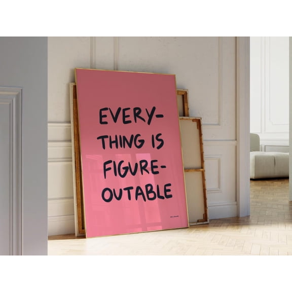Everything Is Figureoutable Bold Quote Wall Art Unframed Paper Print