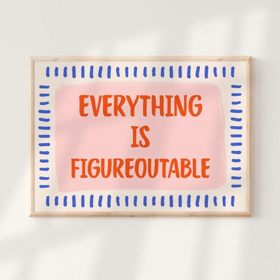 Everything Is Figureoutable Motivational Quote Poster Home Decor Office Wall Art Living Room Decor, Paper Poster Only