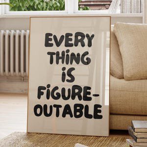 Everything Is Figureoutable Poster, 8x12 UNFRAMED
