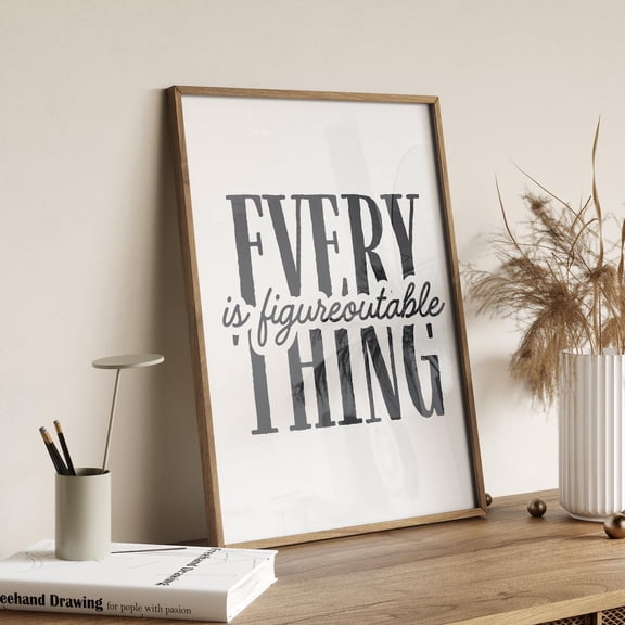 Everything Is Figureoutable Wall Art Print, Unframed Paper Poster 8x10in