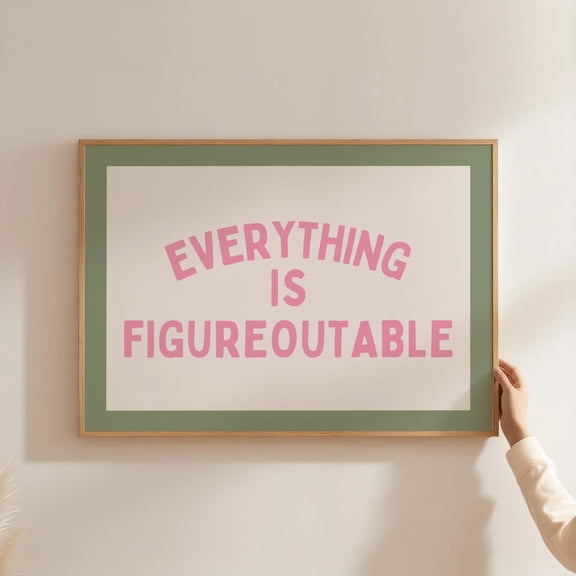 Everything Is Figureoutable Wall Art Print, Unframed Paper Poster 8x10in