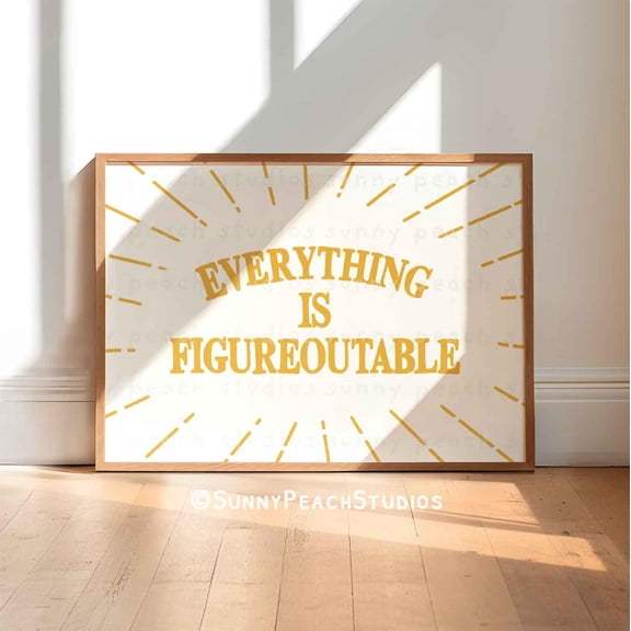 Everything Is Figureoutable Yellow Motivational Affirmation Art, Unframed Paper Poster 8x10in