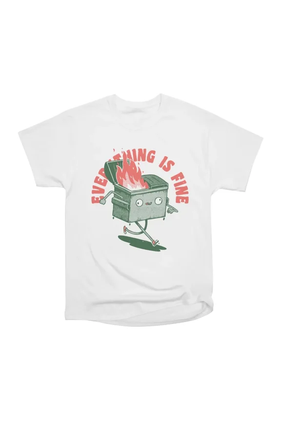 Everything Is Fine Dumpster On Fire Funny Quote Burnning T-Shirt Tee Gift For Him Merch Fo