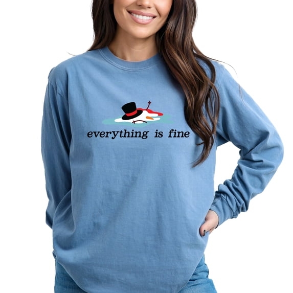 Everything Is Fine Melted Snowman - Garment Dyed Long Sleeve