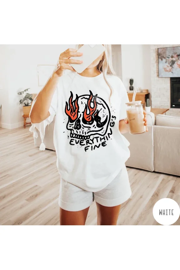 Everything Is Fine Shirt, Vintage T-Shirt, Skull Oversized Unisex S-5XL Hot Trending Shirt Birthday Gift