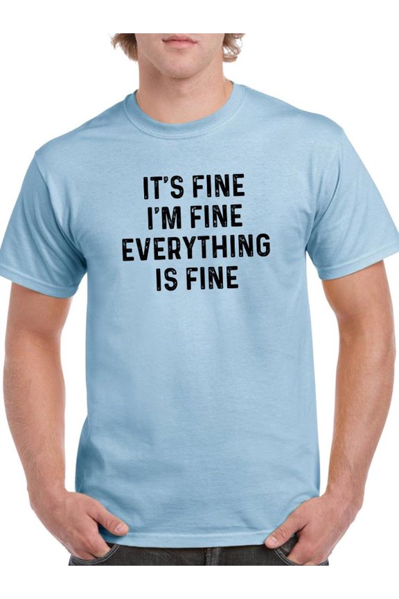 Everything Is Fine T-Shirt Men -Smartprints Designs, Male Small