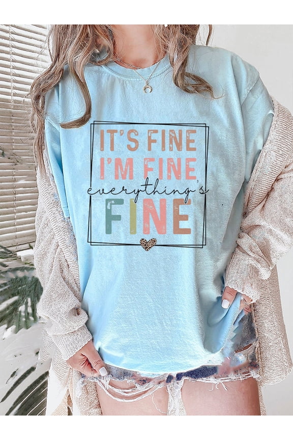 Everything Is Fine T-Shirt