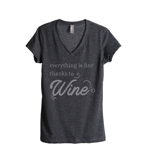 Everything Is Fine Thanks To Wine Women's Fashion Relaxed V-Neck T-Shirt Tee Charcoal Grey Small