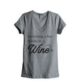thumbnail image 1 of Everything Is Fine Thanks To Wine Women's Fashion Relaxed V-Neck T-Shirt Tee Heather Grey X-Large, 1 of 3