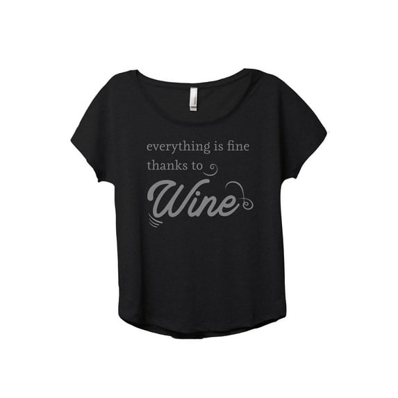 Everything Is Fine Thanks To Wine Women's Fashion Slouchy Dolman T-Shirt Tee Heather Black Medium