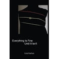 thumbnail image 1 of Everything Is Fine Until It Isn't, (Paperback), 1 of 1