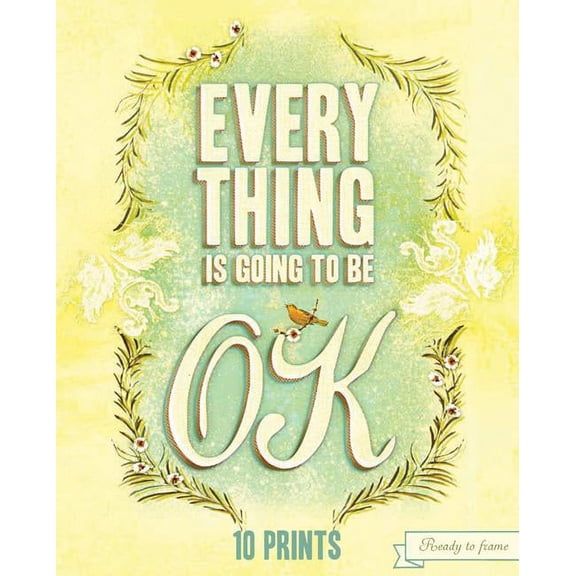 Everything Is Going to Be Ok: 10 Prints (Other)