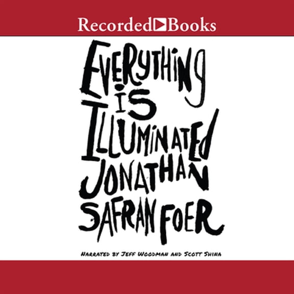 Pre-Owned Everything Is Illuminated (Audiobook 9781419326769) by Jonathan Safran Foer, Jeff Woodman, Scott Shina
