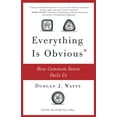 thumbnail image 1 of Everything Is Obvious: How Common Sense Fails Us, (Paperback), 1 of 2