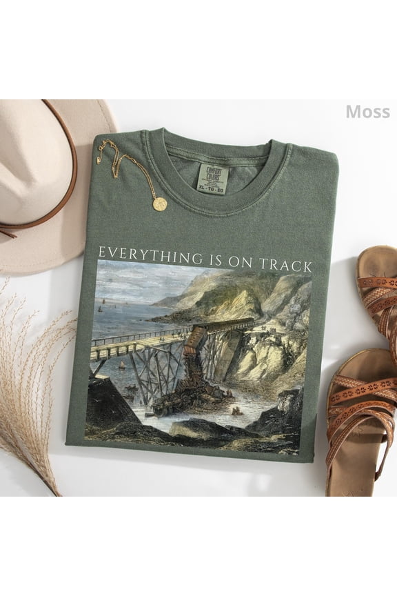 Everything Is On Track Shirt Funny Dark Humor Cotton T Shirt Trendy Art Meme Tee It 39 s F