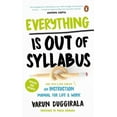 thumbnail image 1 of Everything Is Out of Syllabus: An Instruction Manual for Life, (Paperback), 1 of 2