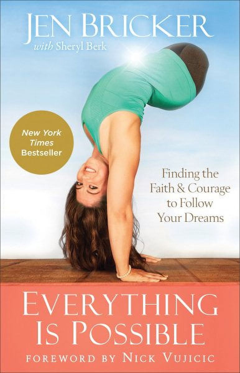 JEN BRICKER; SHERYL BERK; NICK VUJICIC Everything Is Possible