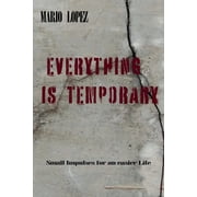 Everything Is Temporary Small Reminders for Living More Lightly, Paperback