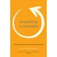 thumbnail image 1 of Everything Is Workable: A Zen Approach to Conflict Resolution, (Paperback), 1 of 1