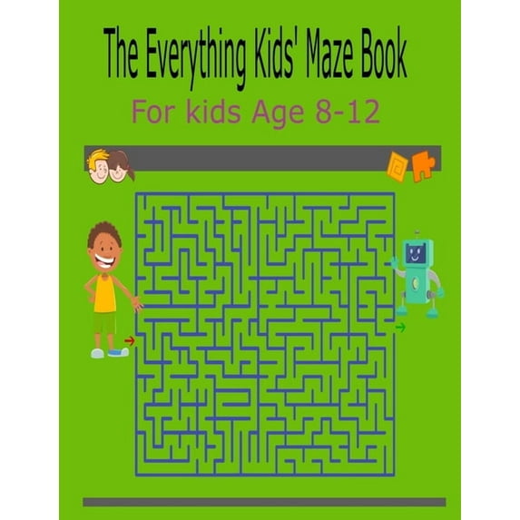 The Everything Kids' Maze Book For Kids Age 8-12: Activity Book For Kids Fun and Challenging Mazes for Ages 8-12 (Fun Ac, (Paperback)