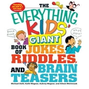 MICHAEL DAHL; KATHI WAGNER; AUBREY WAGNER Everything® Kids Series: The Everything Kids' Giant Book of Jokes, Riddles, and Brain Teasers (Paperback)