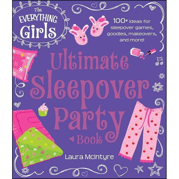 Everything(r) Kids The Everything Girls Ultimate Sleepover Party Book, (Paperback)