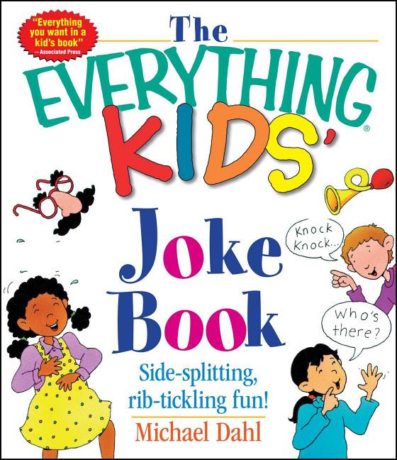 Kids'　Fun　The　Kids:　Everything®　Side-Splitting,　Tickling　Book　Everything　Rib-　Joke　(Paperback)