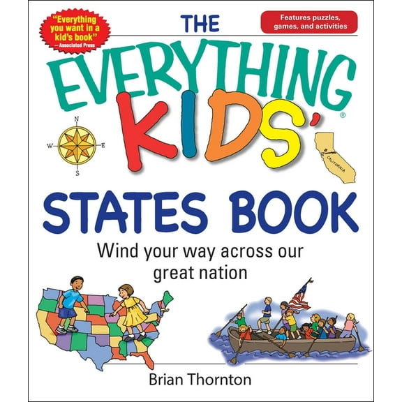 Everything® Kids: The Everything Kids' States Book : Wind Your Way Across Our Great Nation (Paperback)