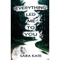 thumbnail image 1 of Everything Led Me to You, (Paperback), 1 of 1