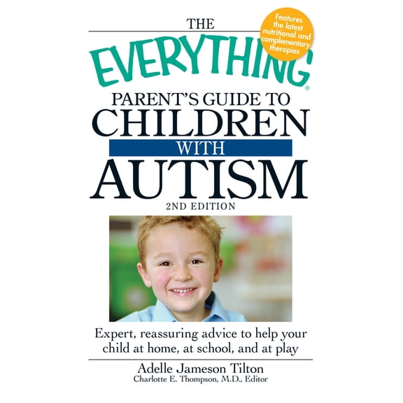 Pre-Owned Everything (Parenting): The Everything Parent's Guide to Children with Autism : Expert, Reassuring Advice to Help Your Child at Home, at School, and at Play (Edition 2) (Paperback)
