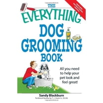 Pre-Owned The Everything Dog Grooming Book: All you need to help your pet look and feel great! (Everything Series) (Paperback) 159869653X 9781598696530