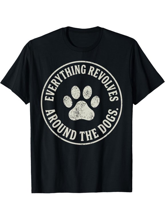Everything Revolves Around The Dogs Puppy Dog Owner T-Shirt