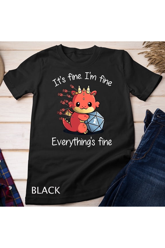 Everything'S Fine - Rpg Dragon Unisex T-Shirt