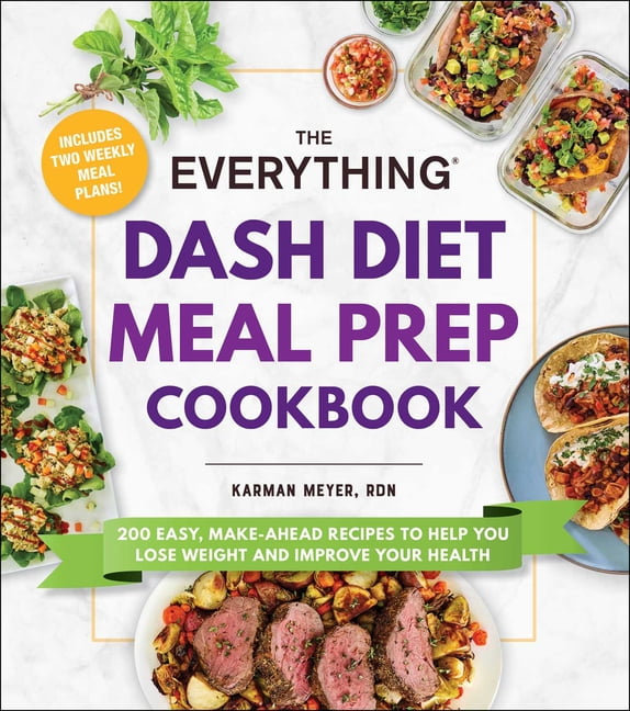Everything Series The Everything Dash Diet Meal Prep Cookbook 200 Everything Series The Everything Dash Diet Meal Prep Cookbook 200