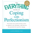 thumbnail image 1 of Everything® Series: The Everything Guide to Coping with Perfectionism : Overcome Toxic Perfectionism, Learn to Embrace Your Mistakes, and Discover the Potential for Positive Change (Paperback), 1 of 1