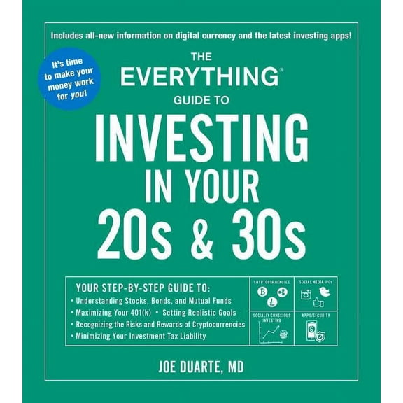 Pre-Owned Everything® Series: The Everything Guide to Investing in Your 20s & 30s : Your Step-by-Step Guide to: * Understanding Stocks, Bonds, and Mutual Funds * Maximizing Your 401(k) * Setting Realistic Goals * Recognizing the Risks and Rewards of Cryptocurrencies * Minimizing Your Investment Tax Liability (Paperback)