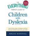 thumbnail image 1 of Everything(r) The Everything Parent's Guide to Children with Dyslexia: Learn the Key Signs of Dyslexia and Find the Best Treatment Opt, (Paperback), 1 of 1
