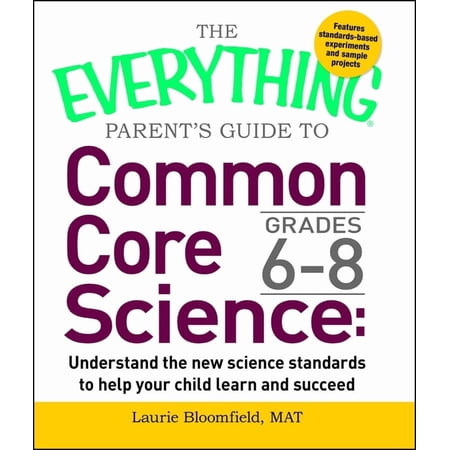 Everything(r) The Everything Parent's Guide to Common Core Science Grades 6-8, (Paperback)