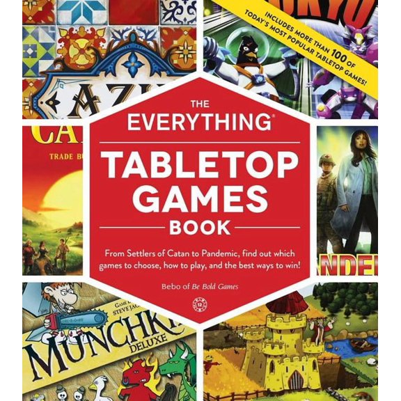 Everything(r) The Everything Tabletop Games Book: From Settlers of Catan to Pandemic, Find Out Which Games to Choose, How to Play, and, (Paperback)