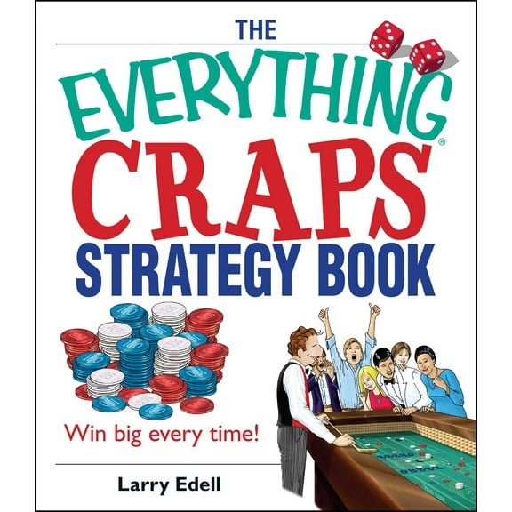 Everything® Series: The Everything Craps Strategy Book : Win Big Every Time! (Paperback)