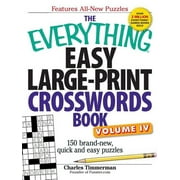 CHARLES TIMMERMAN Everything® Series: The Everything Easy Large-Print Crosswords Book, Volume IV : 150 brand-new, quick and easy puzzles (Paperback)